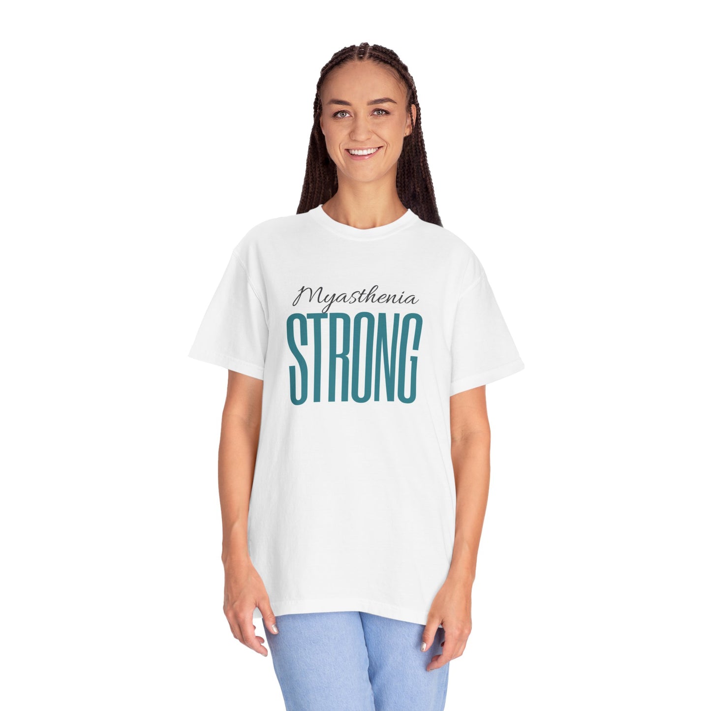 myasthenia strong Garment-Dyed T-shirt