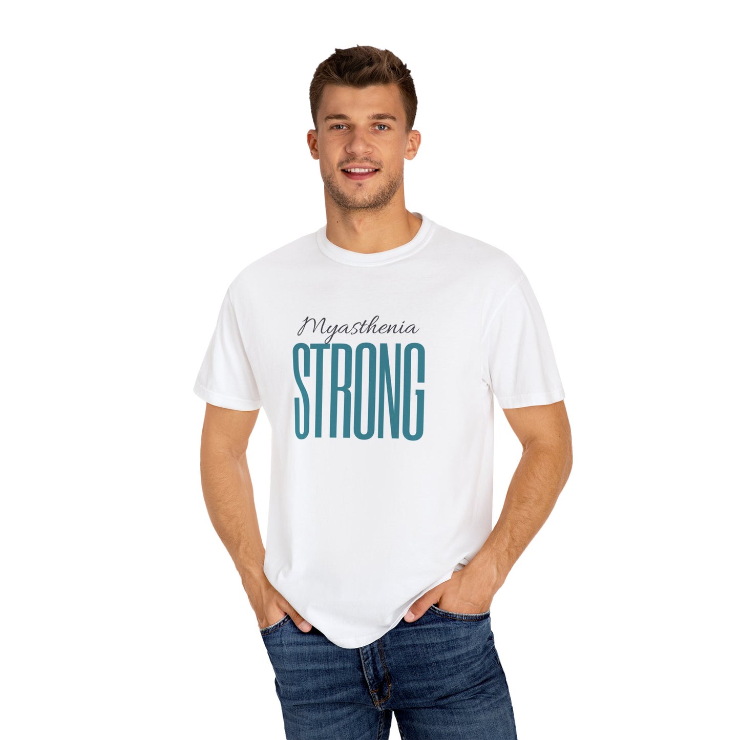 myasthenia strong Garment-Dyed T-shirt